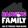 Banging Family