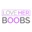 Love Her Boobs