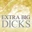 Extra Big Dicks