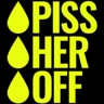 Piss Her Off