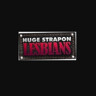 Huge strapon lesbians